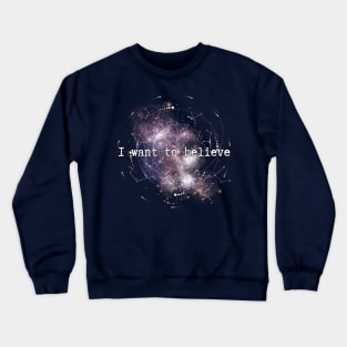 I want to believe Crewneck Sweatshirt